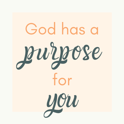 god-has-a-purpose-for-you
