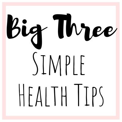 big-three-simple-health-tips