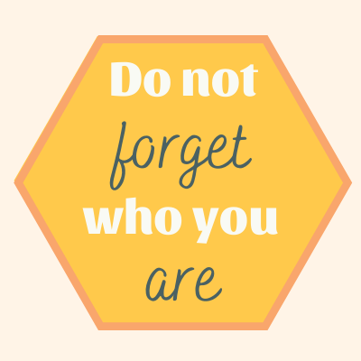 do-not-forget-who-you-are