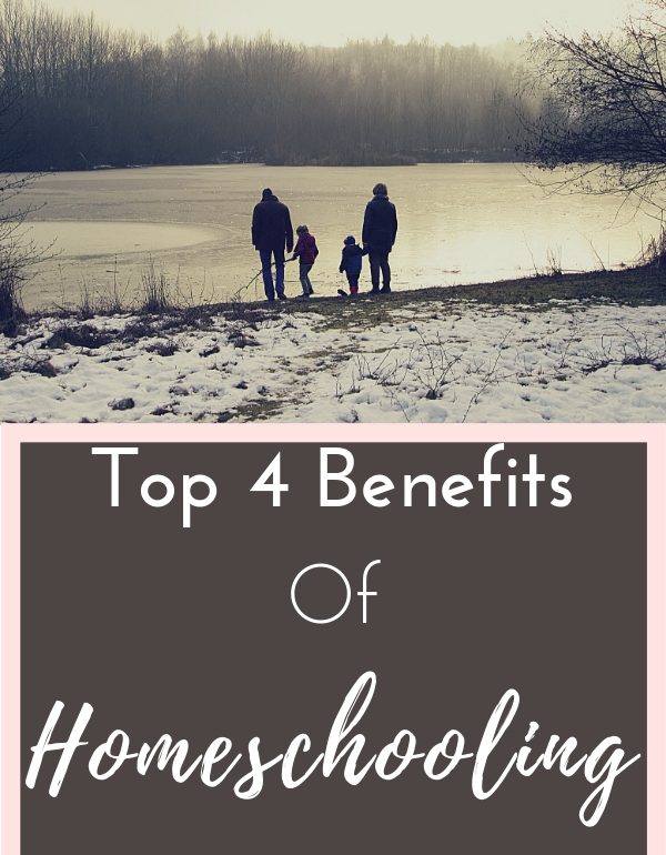 Top 4 Benefits of Homeschooling