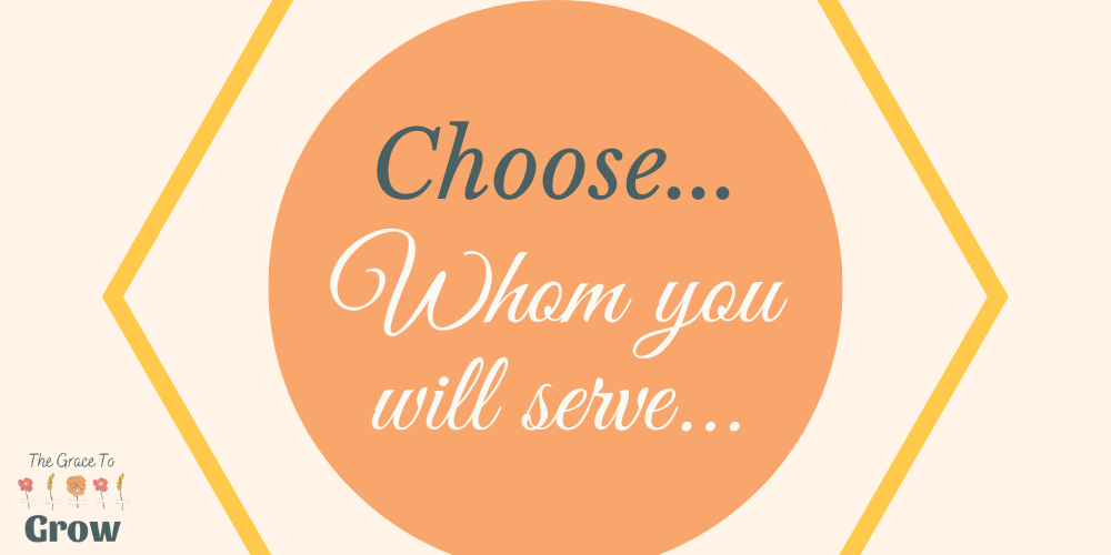 choose-this-day-whom-you-will-serve